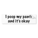 I Poop My Pants bumper stickers