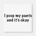I Poop My Pants Fridge Magnet