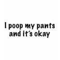 I Poop My Pants t-shirts