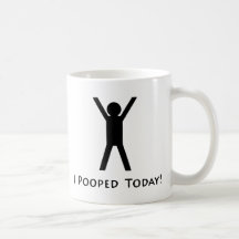 I Pooped Today Coffee Mug
