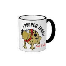 I Pooped Today Coffee Mugs