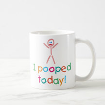 I Pooped Today Fun Mug