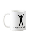 I Pooped Today Coffee Mug