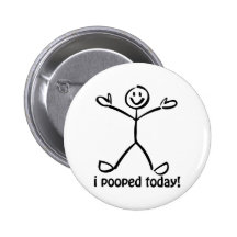 I Pooped Today Pins