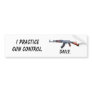 I PracticeGun Control, Daily. Bumper Stickers