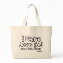 I Praise Jesus Canvas Bag