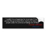 "I predict future happiness for Americans if th... bumper stickers