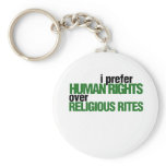 I Prefer Human rights keychains