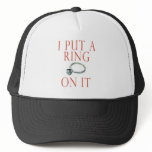 I Put a Ring on It Groom Engagement hats