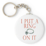 I Put a Ring on It Groom Engagement keychains
