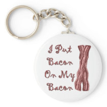 I Put Bacon On My Bacon