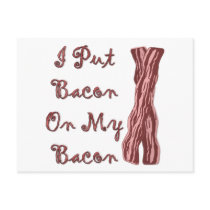 I Put Bacon On My Bacon
