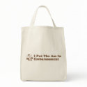 I Put The Ass In Embarassment bags