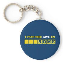 I Put the Awe In Awesome