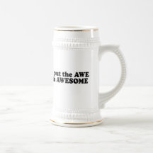 I PUT THE AWE IN AWESOME MUG