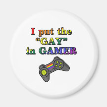 I put the GAY in Gamer Refrigerator Magnets