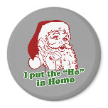 I put the Ho in Homo magnets