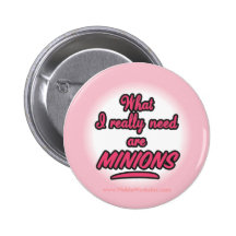 I Really Need Minions (Button)