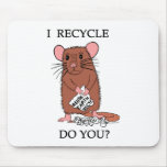 I Recycle, Do You? mousepads