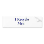 I RECYCLE MEN BUMPER STICKER