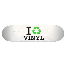 I Recycle Vinyl Custom Skateboard