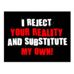 I Reject Your Reality And Substitute My Own Post Card