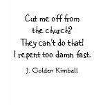 I repent too damn fast, J. Golden Kimball t-shirts