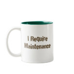 I Require Maintenance Mug