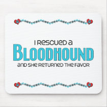 I Rescued a Bloodhound (Female Dog) Mousepad