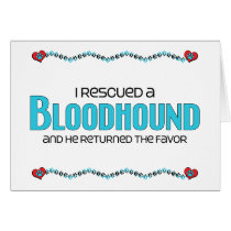 I Rescued a Bloodhound (Male Dog) Card