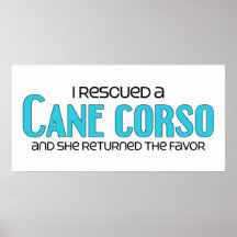 I Rescued a Cane Corso (Female Dog) Print