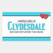 I Rescued a Clydesdale (Female Horse) Rectangular Stickers