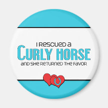 I Rescued a Curly Horse (Female Horse) Refrigerator Magnets