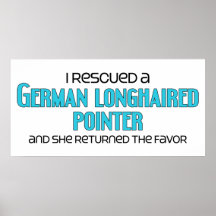 I Rescued a German Longhaired Pointer (Female Dog) Posters