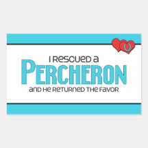 I Rescued a Percheron (Male Horse) Rectangle Stickers