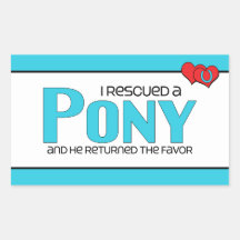 I Rescued a Pony (Male Pony) Rectangle Stickers