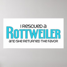 I Rescued a Rottweiler (Female Dog) Poster