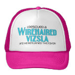 I Rescued a Wirehaired Vizsla (Male Dog) Hat