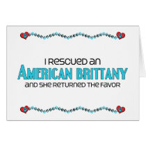 I Rescued an American Brittany (Female Dog) Greeting Cards