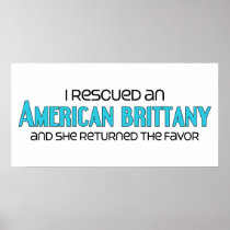 I Rescued an American Brittany (Female Dog) Print
