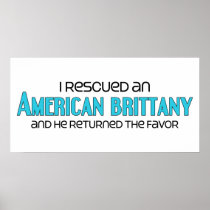 I Rescued an American Brittany (Male Dog) Print