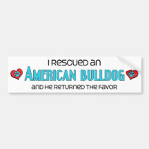 I Rescued an American Bulldog (Male Dog) Bumper Stickers