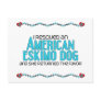 I Rescued an American Eskimo Dog (Female Dog) Post Card