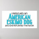 I Rescued an American Eskimo Dog (Female Dog) Poster