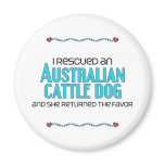 I Rescued an Australian Cattle Dog (Female Dog) Refrigerator Magnets