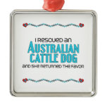 I Rescued an Australian Cattle Dog (Female Dog) ornaments