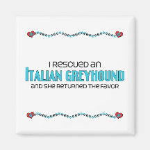 I Rescued an Italian Greyhound (Female Dog) Fridge Magnets