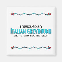 I Rescued an Italian Greyhound (Male Dog) Fridge Magnet