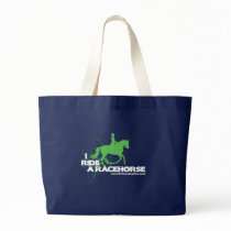 I Ride A Racehorse Bag