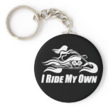 I Ride My Own - Keychain